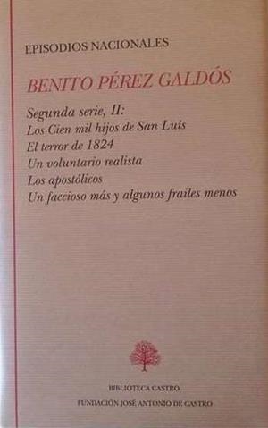 EPISODIOS NACIONALES.SEGUNDA SERIE-2.LOS CIEN MIL HIJOS DE SAN LUIS/EL TERROR DE 1824/UN VOLUNTARIO REALISTA/LO | 9788415255215 | PÉREZ GALDÓS,BENITO | Libreria Geli - Librería Online de Girona - Comprar libros en catalán y castellano