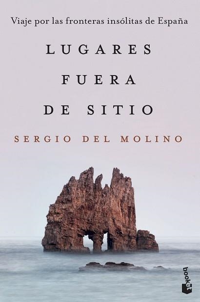 LUGARES FUERA DE SITIO.VIAJE POR LAS FRONTERAS INSÓLITAS DE ESPAÑA | 9788467058956 | MOLINO,SERGIO DEL | Llibreria Geli - Llibreria Online de Girona - Comprar llibres en català i castellà