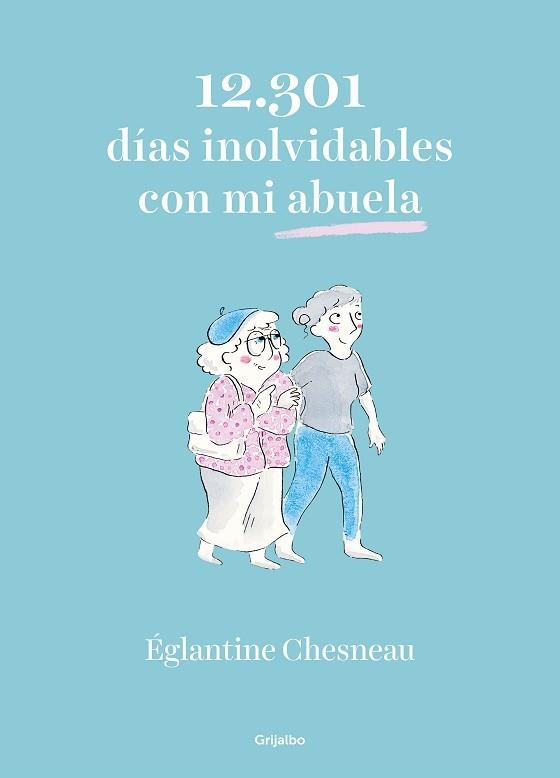 12.301 DÍAS INOLVIDABLES CON MI ABUELA | 9788425358593 | CHESNEAU, ÉGLANTINE | Llibreria Geli - Llibreria Online de Girona - Comprar llibres en català i castellà