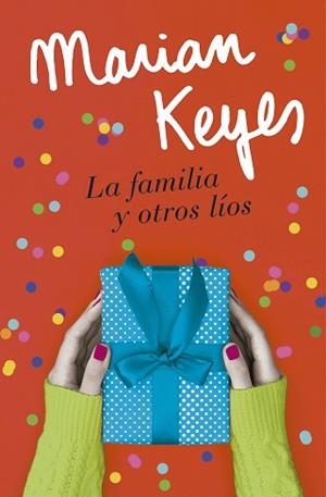 LA FAMILIA Y OTROS LÍOS | 9788401022586 | KEYES, MARIAN | Llibreria Geli - Llibreria Online de Girona - Comprar llibres en català i castellà