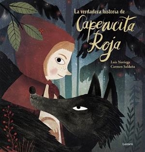 LA VERDADERA HISTORIA DE LA CAPERUCITA ROJA | 9788448854010 | NORIEGA, LUIS/SALDAÑA, CARMEN | Llibreria Geli - Llibreria Online de Girona - Comprar llibres en català i castellà