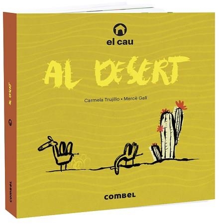 EL CAU AL DESERT | 9788491015703 | TRUJILLO, CARMELA | Llibreria Geli - Llibreria Online de Girona - Comprar llibres en català i castellà