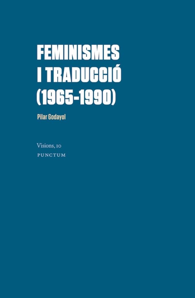 FEMINISMES I TRADUCCIÓ(1965-1990) | 9788412074925 | GODAYOL NOGUÉ, PILAR | Libreria Geli - Librería Online de Girona - Comprar libros en catalán y castellano