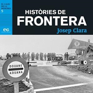 HISTÒRIES DE FRONTERA | 9788494993336 | CLARA,JOSEP | Llibreria Geli - Llibreria Online de Girona - Comprar llibres en català i castellà