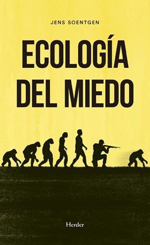 ECOLOGÍA DEL MIEDO | 9788425443206 | SOENTGEN, JENS | Llibreria Geli - Llibreria Online de Girona - Comprar llibres en català i castellà