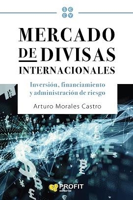 MERCADO DE DIVISAS INTERNACIONALES | 9788417942052 | MORALES CASTRO, ARTURO | Libreria Geli - Librería Online de Girona - Comprar libros en catalán y castellano