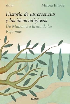 HISTORIA DE LAS CREENCIAS Y LAS IDEAS RELIGIOSAS-3.DE MAHOMA A LA ERA DE LAS REFORMAS | 9788449336126 | ELIADE, MIRCEA | Llibreria Geli - Llibreria Online de Girona - Comprar llibres en català i castellà