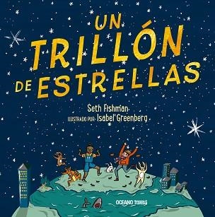 UN TRILLON DE ESTRELLAS | 9786075570754 | FISHMAN,SETH | Llibreria Geli - Llibreria Online de Girona - Comprar llibres en català i castellà