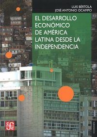 EL DESARROLLO ECONÓMICO DE AMÉRICA LATINA DESDE LA INDEPENDENCIA | 9786071614643 | BÉRTOLA, LUIS/OCAMPO, JOSÉ ANTONIO | Libreria Geli - Librería Online de Girona - Comprar libros en catalán y castellano