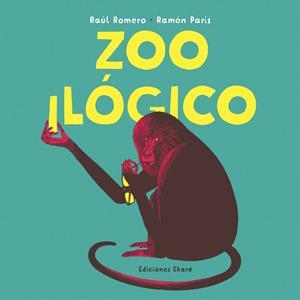 ZOOILÓGICO | 9788412060010 | RAÚL ROMERO | Libreria Geli - Librería Online de Girona - Comprar libros en catalán y castellano