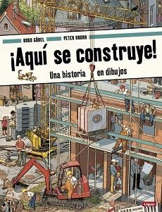 AQUÍ SE CONSTRUYE!UNA HISTORIA EN DIBUJOS | 9788412052176 | GÖBEL, DORO/KNORR, PETER | Llibreria Geli - Llibreria Online de Girona - Comprar llibres en català i castellà