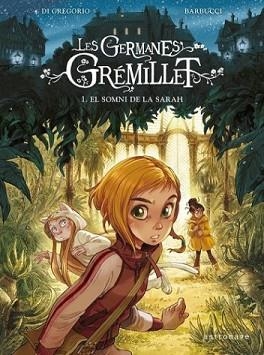 LES GERMANES GRÉMILLET-1.EL SOMNI DE LA SARAH | 9788467940732 | DI GREGORIO/BARBUCCI | Libreria Geli - Librería Online de Girona - Comprar libros en catalán y castellano