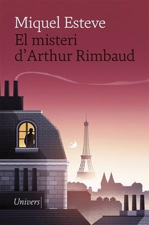 EL MISTERI D'ARTHUR RIMBAUD | 9788417868543 | ESTEVE, MIQUEL | Libreria Geli - Librería Online de Girona - Comprar libros en catalán y castellano