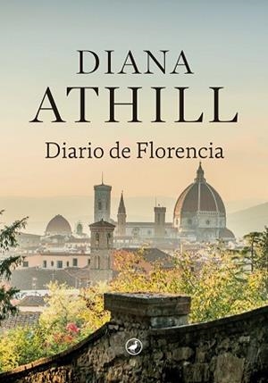 DIARIO DE FLORENCIA | 9788416673896 | ATHILL, DIANA | Libreria Geli - Librería Online de Girona - Comprar libros en catalán y castellano