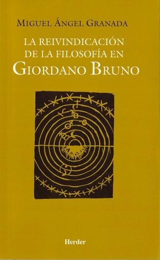 LA REIVINDICACION DE LA FILOSOFIA EN GIORDANO BRUNO | 9788425423840 | GRANADA,MIGUEL ANGEL | Llibreria Geli - Llibreria Online de Girona - Comprar llibres en català i castellà