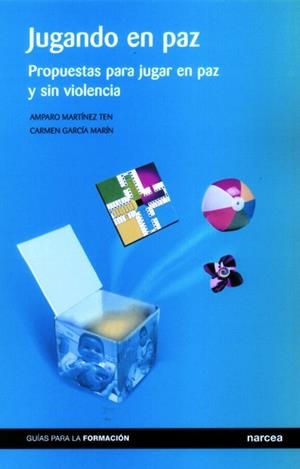 JUGANDO EN PAZ.PROPUESTAS PARA JUGAR EN LIBERTAD Y SIN VIOLE | 9788427714830 | MARTINEZ TEN,AMPARO | Llibreria Geli - Llibreria Online de Girona - Comprar llibres en català i castellà