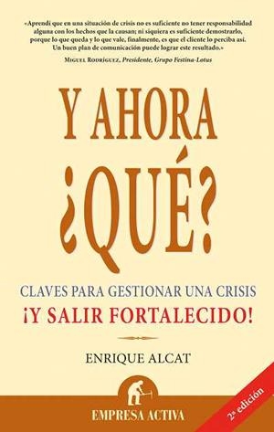 Y AHORA QUE? CLAVES PARA GESTIONAR UNA CRISIS Y SALIR FORTAL | 9788495787682 | ALCAT,ENRIQUE | Libreria Geli - Librería Online de Girona - Comprar libros en catalán y castellano