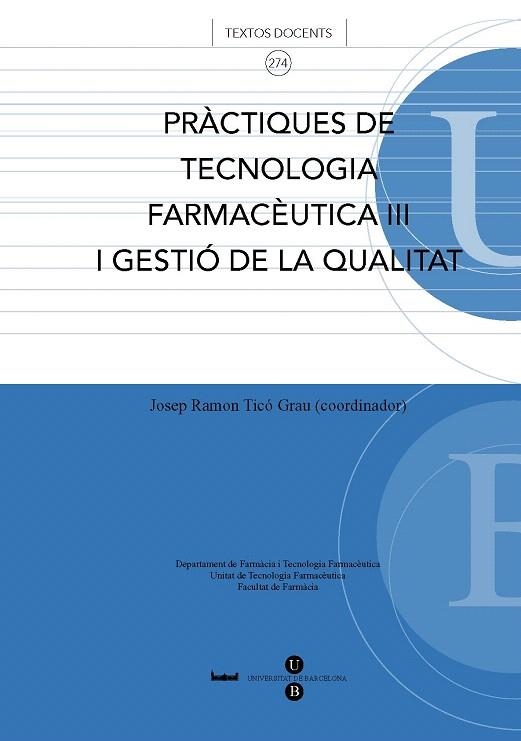 PRACTIQUES DE TECNOLOGIA FARMACEUTICA III (274) | 9788447528561 | Libreria Geli - Librería Online de Girona - Comprar libros en catalán y castellano