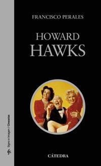 HOWARD HAWKS | 9788437622064 | PERALES,FRANCISCO | Libreria Geli - Librería Online de Girona - Comprar libros en catalán y castellano