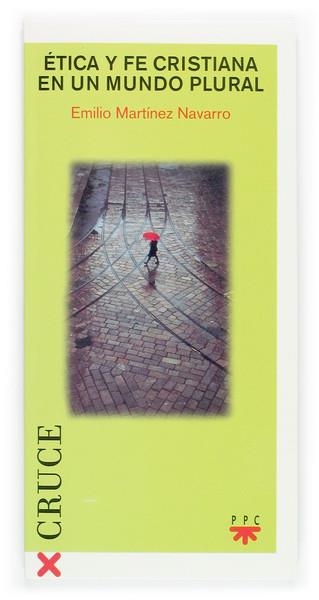 ETICA Y FE CRISTIANA EN UN MUNDO PLURAL | 9788428819367 | MARTINEZ NAVARRO,EMILIO | Libreria Geli - Librería Online de Girona - Comprar libros en catalán y castellano