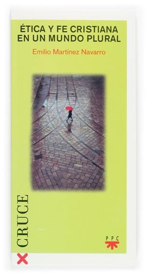 ETICA Y FE CRISTIANA EN UN MUNDO PLURAL | 9788428819367 | MARTINEZ NAVARRO,EMILIO | Llibreria Geli - Llibreria Online de Girona - Comprar llibres en català i castellà