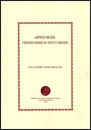 ARTHUR MILLER:VISIONES DESDE EL NUEVO MILENIO | 9788437059860 | GUIJARRO GONZALEZ,JUAN IGNACIO | Libreria Geli - Librería Online de Girona - Comprar libros en catalán y castellano
