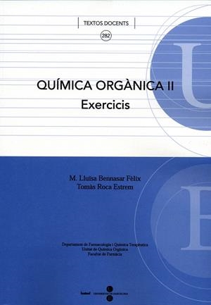 QUIMICA ORGANICA II.EXERCICIS | 9788447528660 | BENNASAR FELIX, M.LL./ROCA ESTREM,T. | Llibreria Geli - Llibreria Online de Girona - Comprar llibres en català i castellà