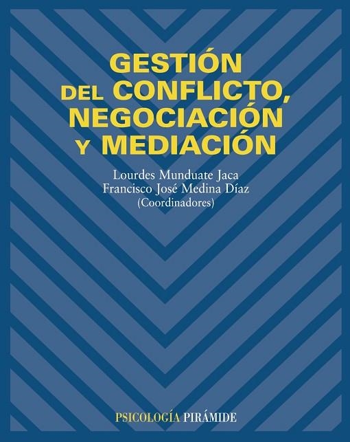 GESTION DEL CONFLICTO,NEGOCIACION Y MEDIACION | 9788436819243 | MUNDUATE,L./MEDINA,F.J. | Libreria Geli - Librería Online de Girona - Comprar libros en catalán y castellano