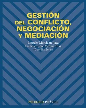 GESTION DEL CONFLICTO,NEGOCIACION Y MEDIACION | 9788436819243 | MUNDUATE,L./MEDINA,F.J. | Libreria Geli - Librería Online de Girona - Comprar libros en catalán y castellano