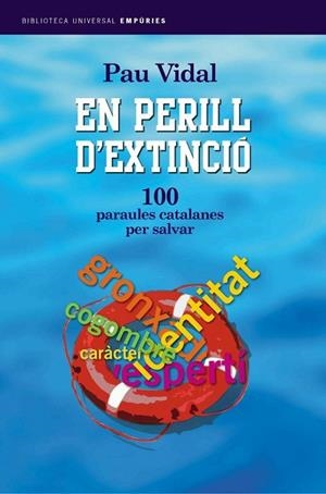 EN PERILL D'EXTINCIO.100 PARAULES PER SALVAR | 9788497870863 | VIDAL,PAU | Libreria Geli - Librería Online de Girona - Comprar libros en catalán y castellano