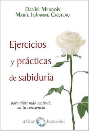 EJERCICIOS Y PRÁCTICAS DE SABIDURÍA | 9788417230845 | MEUROIS, DANIEL/CROTEAU-MEUROIS, MARIE JOHANNE | Libreria Geli - Librería Online de Girona - Comprar libros en catalán y castellano