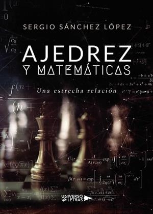AJEDREZ Y MATEMÁTICAS | 9788417740832 | SÁNCHEZ  LÓPEZ, SERGIO | Llibreria Geli - Llibreria Online de Girona - Comprar llibres en català i castellà
