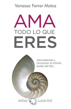 AMA TODO LO QUE ERES | 9788417230456 | FERRER MATOS, VANESSA | Libreria Geli - Librería Online de Girona - Comprar libros en catalán y castellano