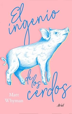 EL INGENIO DE LOS CERDOS | 9788434431928 | WHYMAN, MATT | Llibreria Geli - Llibreria Online de Girona - Comprar llibres en català i castellà