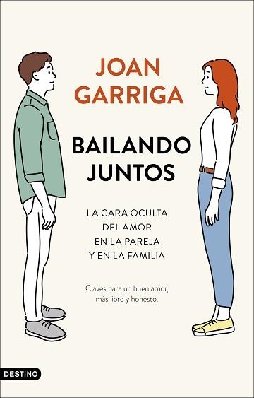 BAILANDO JUNTOS.LA CARA OCULTA DEL AMOR EN LA PAREJA Y EN LA FAMILIA | 9788423357475 | GARRIGA,JOAN | Libreria Geli - Librería Online de Girona - Comprar libros en catalán y castellano