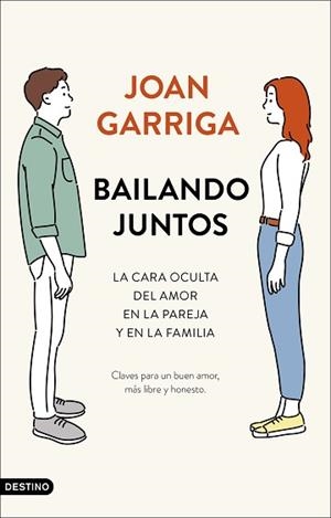 BAILANDO JUNTOS.LA CARA OCULTA DEL AMOR EN LA PAREJA Y EN LA FAMILIA | 9788423357475 | GARRIGA,JOAN | Llibreria Geli - Llibreria Online de Girona - Comprar llibres en català i castellà