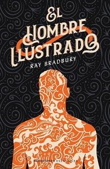 EL HOMBRE ILUSTRADO | 9788445006801 | BRADBURY,RAY | Llibreria Geli - Llibreria Online de Girona - Comprar llibres en català i castellà