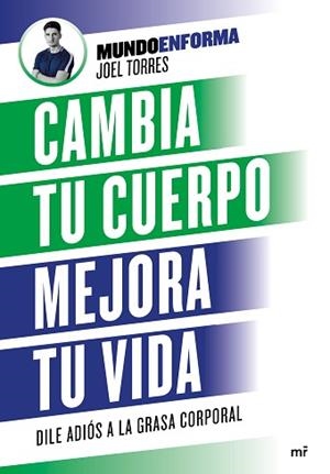 CAMBIA TU CUERPO,MEJORA TU VIDA | 9788427046887 | TORRES MUNDOENFORMA, JOEL | Libreria Geli - Librería Online de Girona - Comprar libros en catalán y castellano