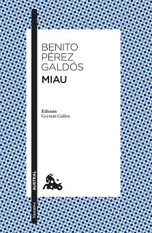 MIAU | 9788467059007 | PÉREZ GALDÓS, BENITO | Libreria Geli - Librería Online de Girona - Comprar libros en catalán y castellano