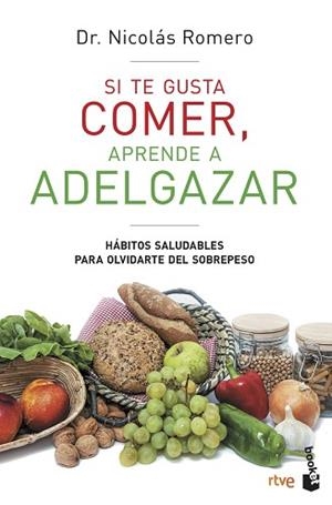 SI TE GUSTA COMER,APRENDE A ADELGAZAR | 9788427047259 | ROMERO,NICOLÁS | Llibreria Geli - Llibreria Online de Girona - Comprar llibres en català i castellà