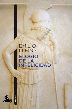 ELOGIO DE LA INFELICIDAD | 9788408226666 | LLEDÓ, EMILIO | Libreria Geli - Librería Online de Girona - Comprar libros en catalán y castellano