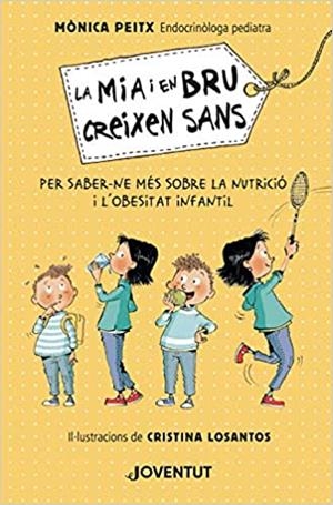 LA MIA I EN BRU CREIXEN SANS | 9788426146571 | PEITX,MÒNICA | Llibreria Geli - Llibreria Online de Girona - Comprar llibres en català i castellà