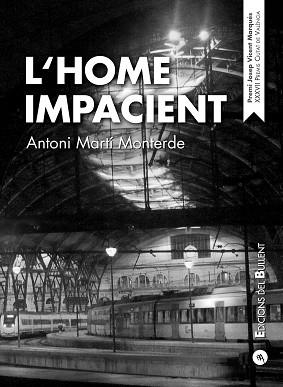 L'HOME IMPACIENT | 9788499042282 | MARTÍ MONTERDE,ANTONI | Libreria Geli - Librería Online de Girona - Comprar libros en catalán y castellano
