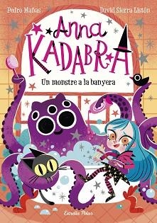 ANNA KADABRA-3.UN MONSTRE A LA BANYERA | 9788418135156 | MAÑAS, PEDRO | Libreria Geli - Librería Online de Girona - Comprar libros en catalán y castellano