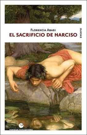 EL SACRIFICIO DE NARCISO | 9788416876914 | ABADI, FLORENCIA | Llibreria Geli - Llibreria Online de Girona - Comprar llibres en català i castellà