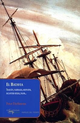 EL BATAVIA.TRAICIÓN,NAUFRAGIO,ASESINATOS,ESCLAVITUD SEXUAL,VALOR... | 9788477741664 | FITZSIMONS, PETER | Libreria Geli - Librería Online de Girona - Comprar libros en catalán y castellano