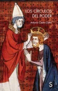 LOS CÍRCULOS DE PODER | 9788477379225 | CASTRO ZAFRA, ANTONIO | Llibreria Geli - Llibreria Online de Girona - Comprar llibres en català i castellà