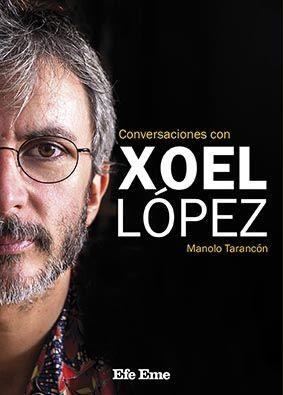 CONVERSACIONES CON XOEL LÓPEZ | 9788495749338 | TARANCÓN SERRANO, MANOLO | Libreria Geli - Librería Online de Girona - Comprar libros en catalán y castellano