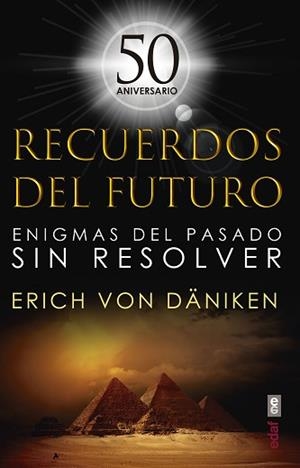RECUERDOS DEL FUTURO.ENIGMAS DEL PASADO SIN RESOLVER | 9788441440098 | VON DÄNIKEN, ERICH | Llibreria Geli - Llibreria Online de Girona - Comprar llibres en català i castellà