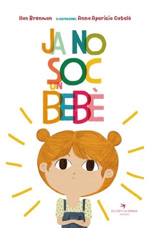JA NO SOC UN BEBÈ | 9788417756628 | BRENMAN, ILAN | Libreria Geli - Librería Online de Girona - Comprar libros en catalán y castellano